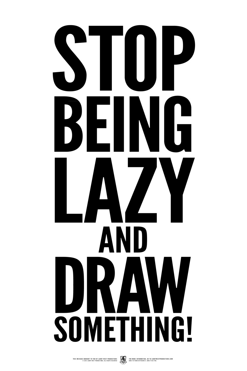 Stop Being Lazy and Draw Something!