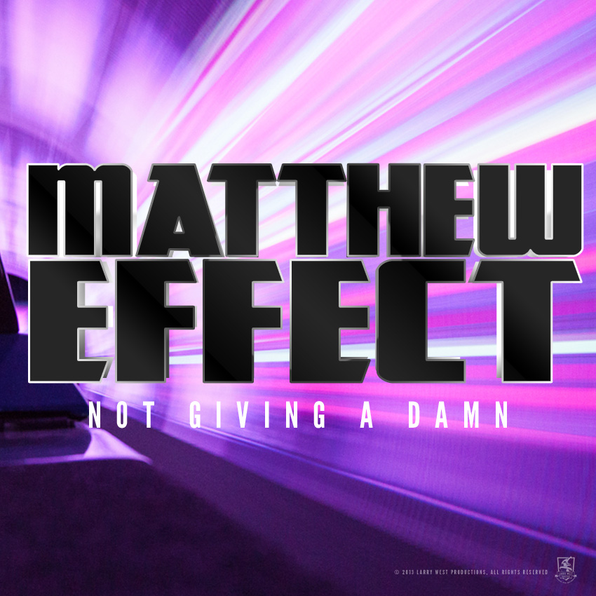 Matthew Effect - Not Giving a Damn
