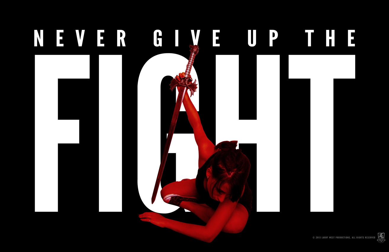 Never Give Up the Fight