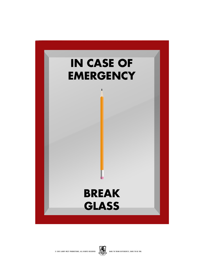In Case of Emergency, Break Glass for Pencil