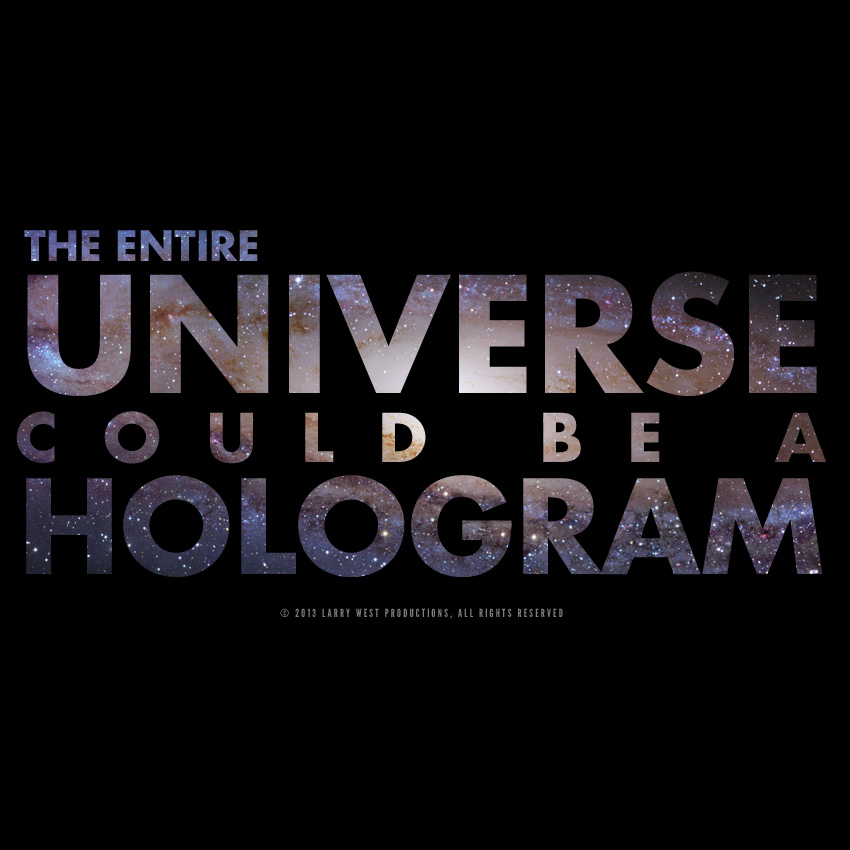 The Universe Could be a Hologram