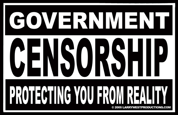 Government Censorship - Protecting You From Reality